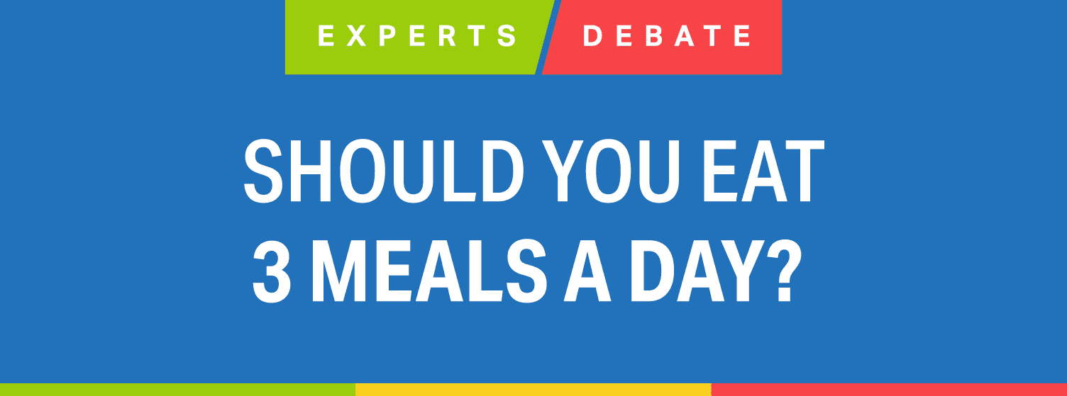 专家辩论:一天应该吃三顿饭吗?